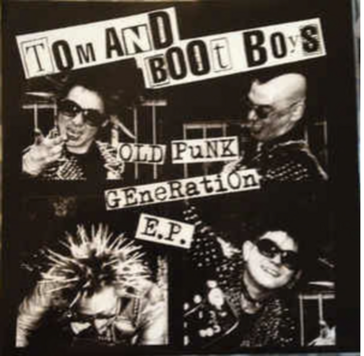 Tom And Boot Boys - Old Punk Generation 7"