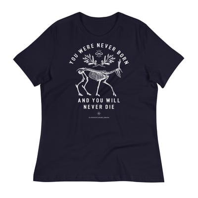 You were never born and you will never die – women’s relaxed spiritual tee