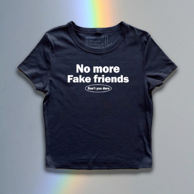 Free shipping-no more fake friends baby tee - Thumbnail 2