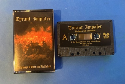 TYRANT IMPALER - Pilgrimage of Hate and Mutilation