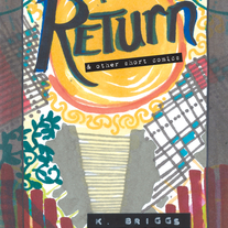 The Return & Other Short Comics