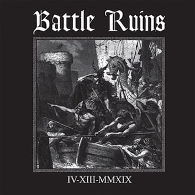 Battle ruins iv-xiii-mmxix 10”