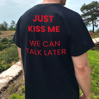 JUST KISS ME WE CAN TALK LATER TEE - Thumbnail 2