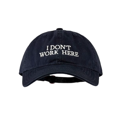 SORRY I DON'T WORK HERE CAP