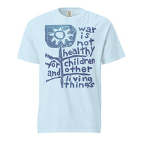 War is Not Healthy for Children & Other Living Things Unisex 100% Cotton Heavyweight Soft T-Shirt Activism Protest Graphic Tees - Thumbnail 24