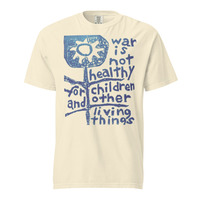 War is Not Healthy for Children & Other Living Things Unisex 100% Cotton Heavyweight Soft T-Shirt Activism Protest Graphic Tees - Thumbnail 28
