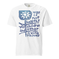 War is Not Healthy for Children & Other Living Things Unisex 100% Cotton Heavyweight Soft T-Shirt Activism Protest Graphic Tees - Thumbnail 32