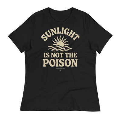 Sunlight Is Not the Poison  Womens Black Fitted Crew Neck Tee