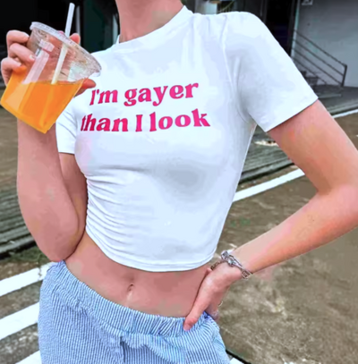 I'M GAYER THAN I LOOK TOP