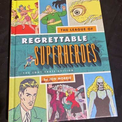 Lootcrate edition: the league of regrettable superheros hardcover book by jon morris