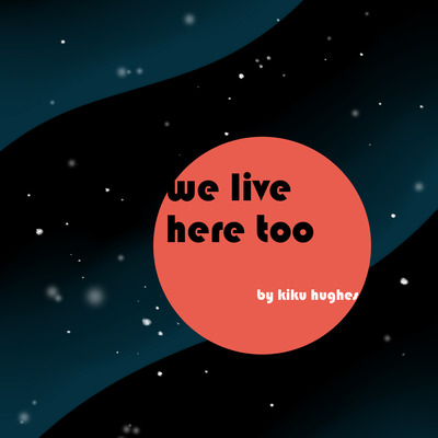 We live here too