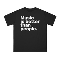 Free Shipping-MUSIC IS BETTER THAN PEOPLE TEE - Thumbnail 1