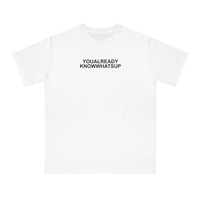 Free Shipping-YOU ALREADY KNOW WHATS UP TEE - Thumbnail 2