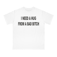 Free Shipping-I NEED A HUG FROM A BAD BI*CH TEE - Thumbnail 2