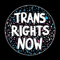 Trans Rights Now Large Button Badges/Keyrings - Thumbnail 2