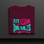 Let Your Dreams Be - Classic t-shirt-3