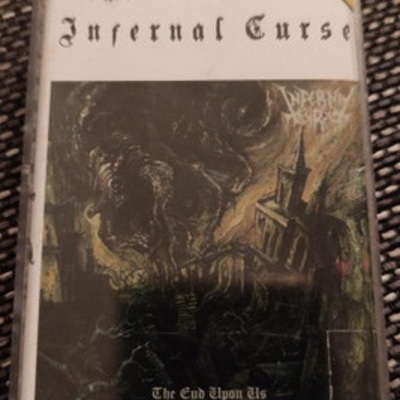  infernal curse "the end upon us" tape