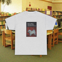 HOW TO TALK TO YOUR DOG...TEE - Thumbnail 1