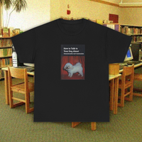 HOW TO TALK TO YOUR DOG...TEE - Thumbnail 4