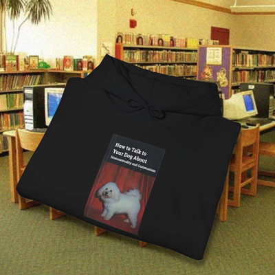 How to talk to your dog...hoodie