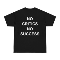 Free Shipping-NO CRITICS NO SUCCESS TEE - Thumbnail 1