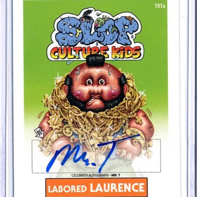 Slop culture kids mr. t - celebrity auto card