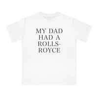 Free Shipping-MY DAD HAD A ROLLS-ROYCE TEE - Thumbnail 1