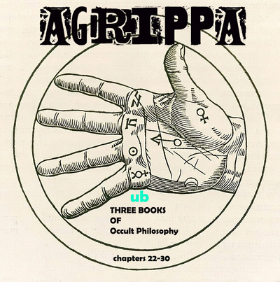 Three Books of Occult Philosophy - Heinrich Cornelius Agrippa -  Chapters 22-30