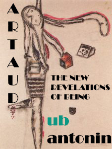 The New Revelation of Being - Antonin Artaud