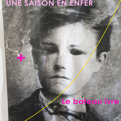 Arthur rimbaud une saison en enfer + le bateau ivre  