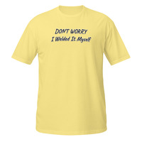 Dont Worry I Welded It Myself Short-Sleeve Unisex T-Shirt Welding Mechanic Tee - Thumbnail 13