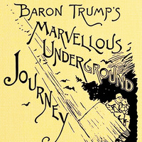Baron Trump’s Marvellous Underground Journey_ Ingersoll Lockwood - Thumbnail 1