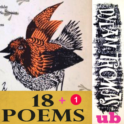 Dylan thomas 18 + 1 poems  