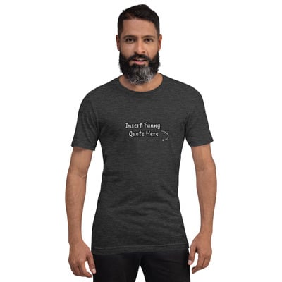 Unisex funny quote tee