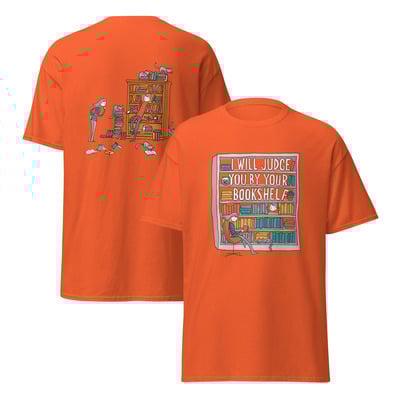 "i will judge you by your bookshelf" classic tee