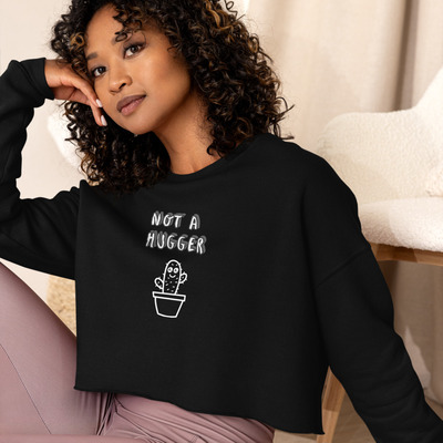 Funny crop 'not a hugger' sweatshirt