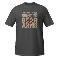 I Respect Your Right to Bear Arms Short-Sleeve Unisex T-Shirt 2nd Amendment Pun - Thumbnail 4