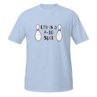 Life Is a 7-10 Split Short-Sleeve Unisex T-Shirt Bowling Bowler Funny Tee - Thumbnail 11