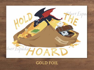 Hold the Hoard 11"x17" Large Print (Gold Foil) / Also available in Medium (8"x10" non-foil)