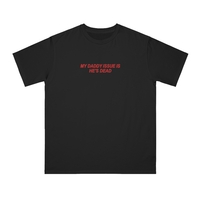 Free Shipping-MY DADDY ISSUE IS HE'S DEAD TEE - Thumbnail 2