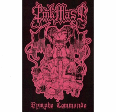 Tape: Pink Mass "Nympho Commando"