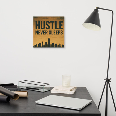Hustle Never Sleeps Canvas