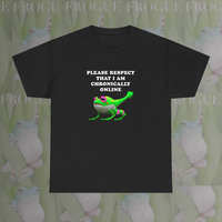 PLEASE RESPECT THAT I AM CHRONICALLY ONLINE TEE - Thumbnail 3