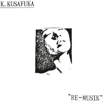 K2 / K. Kusafuka (草深公秀) " Re-Musik" LP