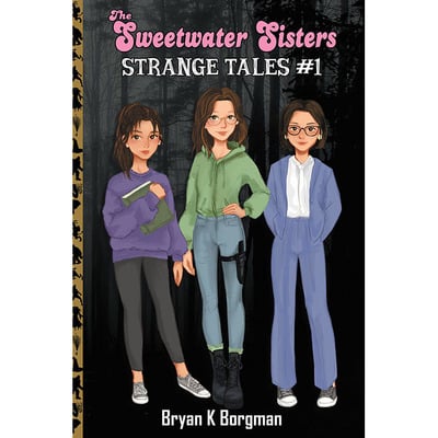 The sweetwater sisters: strange tales #1