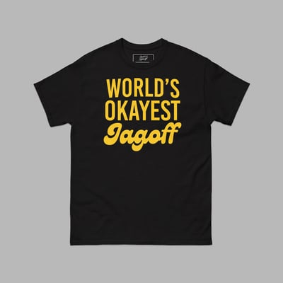 World's okayest jagoff t-shirt