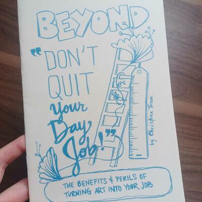 Beyond "don't quit your day job"