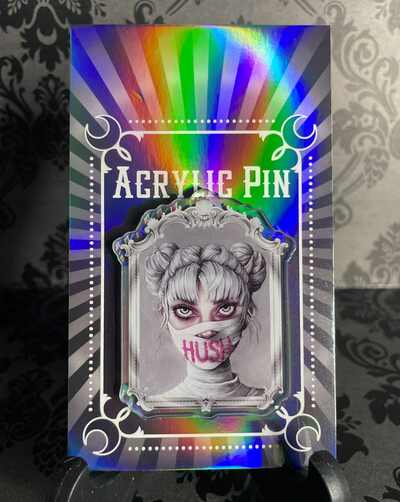 'Hush' 2.5" acrylic pin