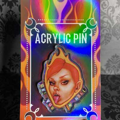 'see you in hell!' 2.5" acrylic pin