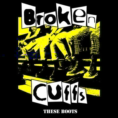 Broken cuffs - these boots 12” ep silk screen b side
